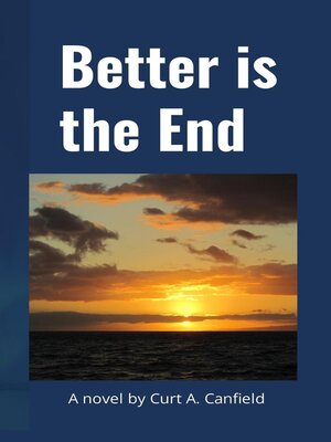 cover image of Better is the End